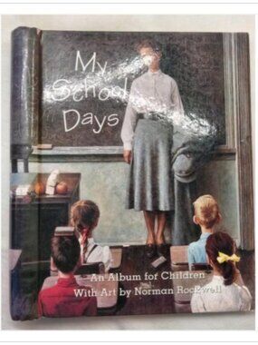 My School Days An Album for Children With Art by Norman Rockwell HC